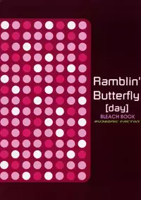 (C72) [Subsonic Factor (Tajima Ria)] Ramblin' Butterfly [day] (BLEACH)