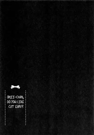 (C95) [PoyoPoyoSky (Saeki Sola)] Onii-chan Nekomimi wa Osuki desu ka? | Onii-chan, do you like cat ears? [English] [Kyuukei]