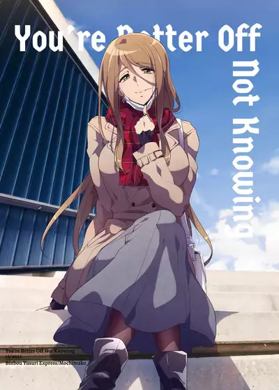 [Mochimako] You're Better off Not Knowing