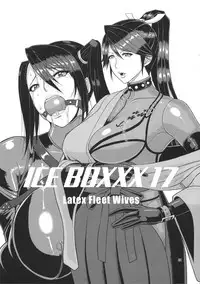 (CT27) [SERIOUS GRAPHICS (ICE)] ICE BOXXX 17 Latex Fleet Wives (Kantai Collection -KanColle-)