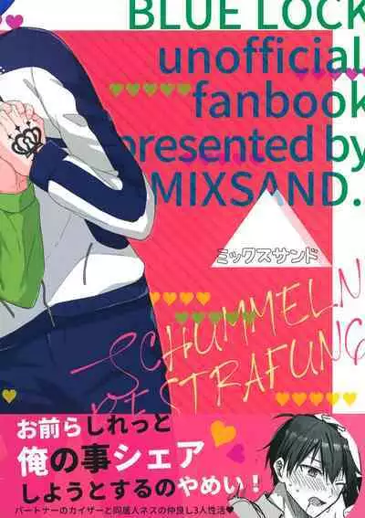 (Seishun Egoism) [MixSand (Uni)] [Kaiser sanchi no Gokko Asobi (Blue Lock)