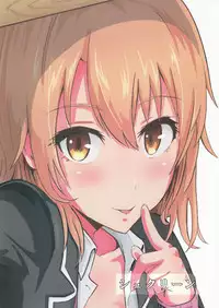 (COMIC1☆10) [Syukurin] Iroha ~Reverse 2~ (Yahari Ore no Seishun Love Come wa Machigatteiru.)