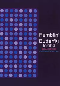 (C73) [SUBSONIC FACTOR (Ria Tajima)] Ramblin' Butterfly [night] (BLEACH) [English] {doujin-moe.us}