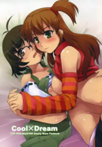 (C77) [Shimoyakedou (Ouma Tokiichi)] Cool×Dream (THE IDOLM@STER Dearly Stars)