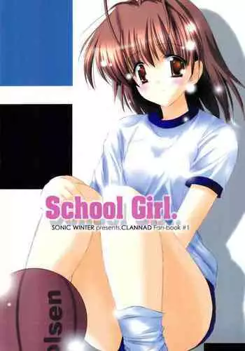 (CR37) [SONIC WINTER (Tsukishima Takafuyu)] School Girl. (Clannad)